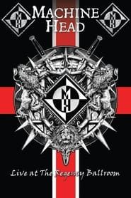 Machine Head: Live At The Regency Ballroom series tv