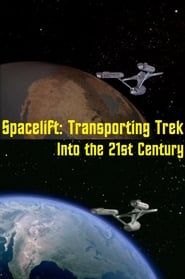 Spacelift: Transporting Trek Into the 21st Century series tv
