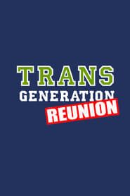 TransGeneration Reunion series tv