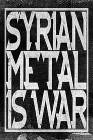 Syrian Metal Is War series tv
