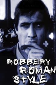 Robbery Roman Style series tv