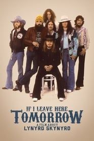 If I Leave Here Tomorrow: A Film About Lynyrd Skynyrd series tv