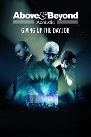 Above & Beyond: Giving Up the Day Job series tv