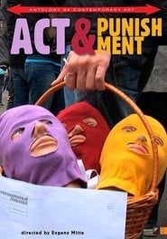 Act & Punishment: The Pussy Riot Trials (2015)
