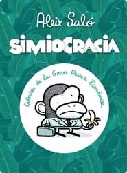 Simiocracia (Crónica de la Gran Resaca Económica) series tv