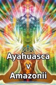 Ayahuasca v Amazonii series tv