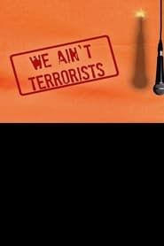 Image We Ain't Terrorists