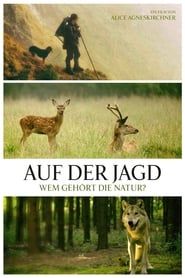 Auf der Jagd - Wem gehört die Natur? series tv