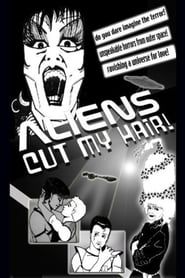 Aliens Cut My Hair series tv