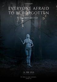 Everyone Afraid to Be Forgotten (2018)