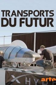Transports du futur : A la conquête de la vitesse series tv