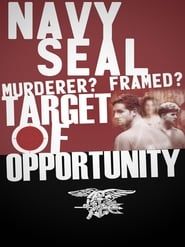 Navy SEAL: Murderer? Framed? Target of Opportunity? series tv