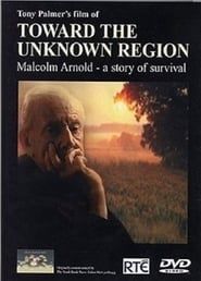 Toward the Unknown Region: Malcolm Arnold - A Story of Survival (2004)