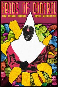 Heads of Control: The Gorul Baheu Brain Expedition (2006)
