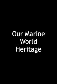 Our Marine World Heritage series tv