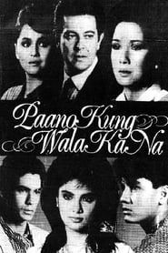 Paano Kung Wala Ka Na? (1987)