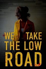 We Take the Low Road series tv