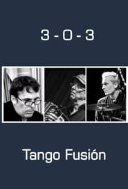 3-0-3 Tango Fusion series tv