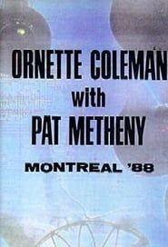 Ornette Coleman and Prime Time & Pat Metheny: Live in Montreal-hd