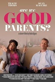 Are We Good Parents? 2018 streaming
