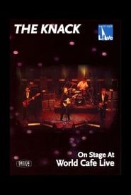 The Knack: On Stage at World Cafe Live (2007)