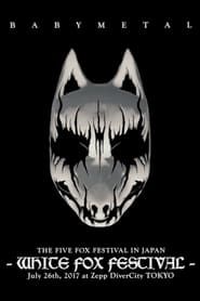 BABYMETAL - The Five Fox Festival in Japan - White Fox Festival 2018 streaming