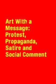 Image Art With a Message: Protest, Propaganda, Satire and Social Comment 1988