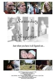 Someday I Suppose (2005)