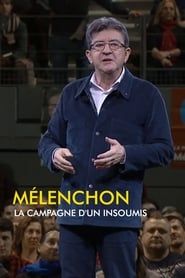 Mélenchon, la campagne d'un insoumis series tv