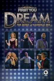 First You Dream: The Music of Kander & Ebb 2015 streaming