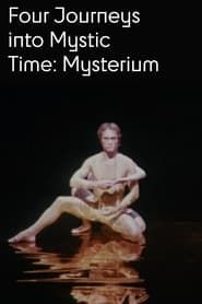 Four Journeys Into Mystic Time: Mysterium series tv
