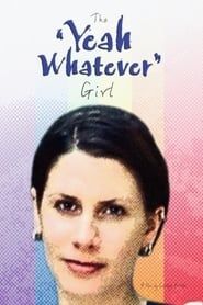 The 'Yeah Whatever' Girl series tv