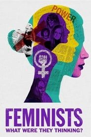 Feminists: What Were They Thinking? series tv
