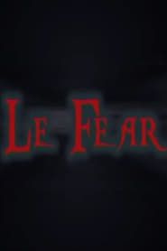 Le Fear-hd
