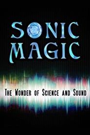 Sonic Magic – The Wonder and Science of Sound series tv