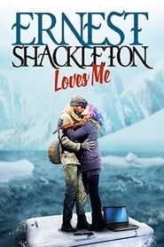 Ernest Shackleton Loves Me series tv
