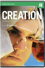 Creation: Science Confirms the Bible is True (2008)