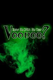 How do you do that Voodoo? series tv