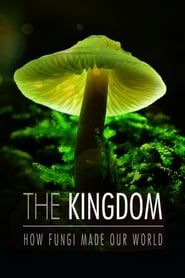 The Kingdom: How Fungi Made Our World series tv
