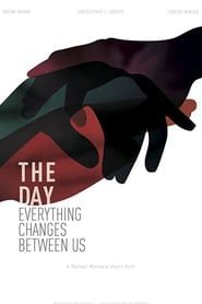Image The Day Everything Changes Between Us 2010