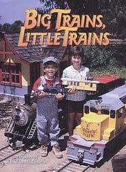 Big Trains, Little Trains 1995 streaming