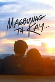 Magbuwag Ta Kay... series tv