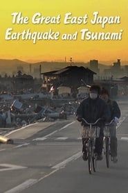 The Great East Japan Earthquake And Tsunami series tv