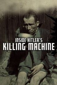 Inside Hitler's Killing Machine: The Nazi Camps - An Architecture of Murder series tv