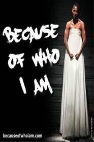 Because of Who I Am series tv