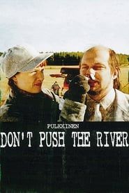 Don't Push the River series tv