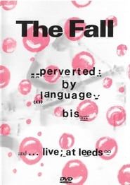 The Fall: Perverted By Language/ Bis + Live at Leeds series tv