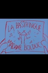 La Bastringue Madame Bolduc series tv