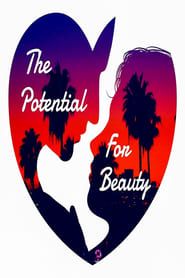 The Potential for Beauty series tv