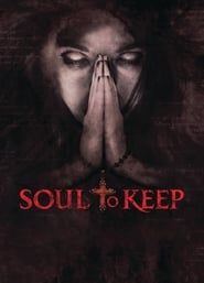 Soul to Keep 2018 streaming